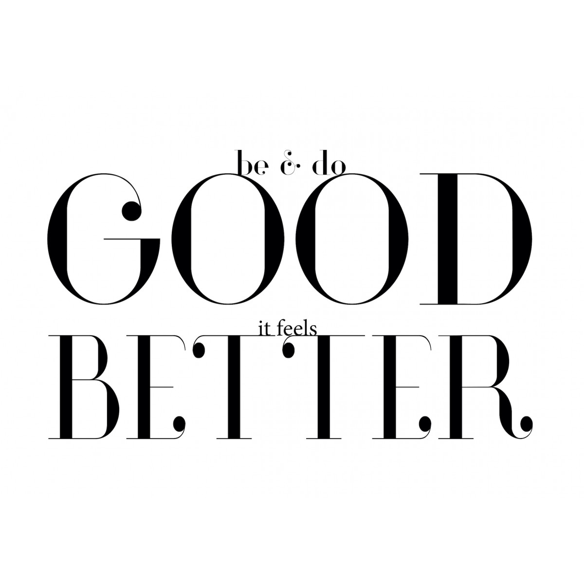 nahili POSTER / ARTPRINT "be&do good, it feels better" (DIN A3) schwarz weiß Grafik Typografie