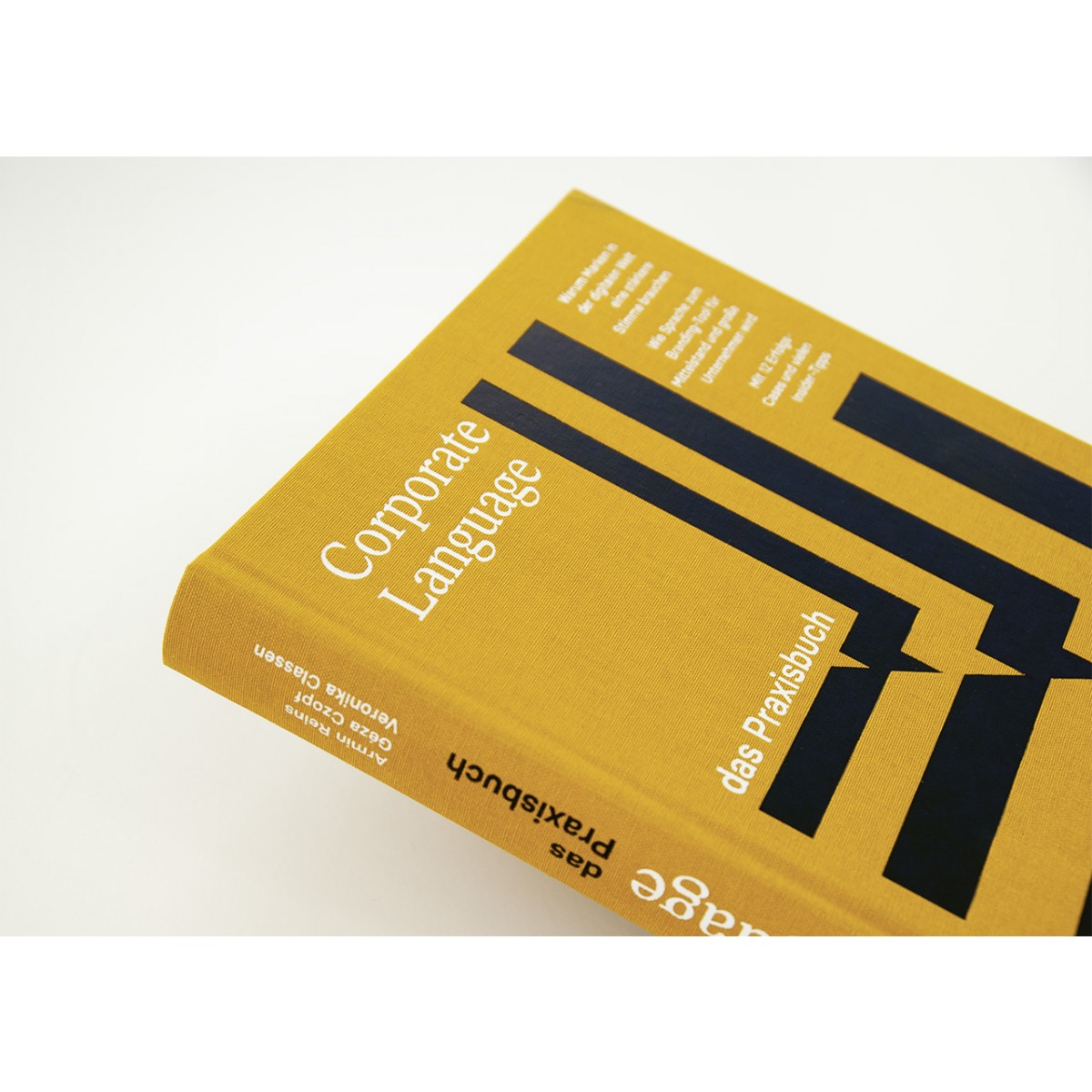 Armin Reins | Veronika Classen | Géza Czopf »Corporate Language – das Praxisbuch «Warum Marken in der digitalen Welt eine stärkere Stimme brauchen