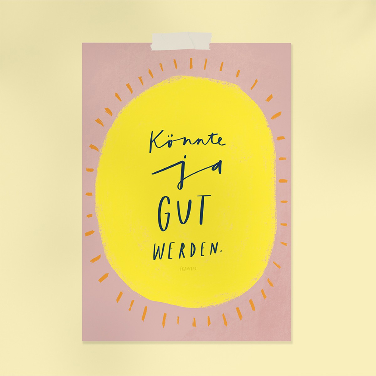 franzizo Print A4 »Gut werden«