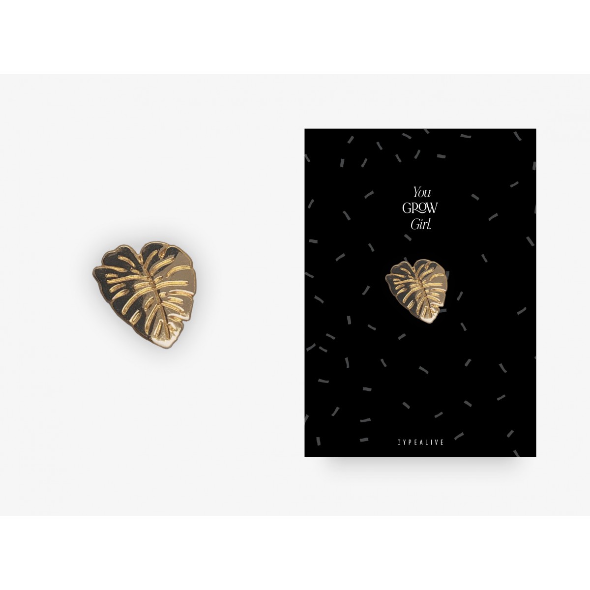 typealive / Pin / SOLID "You Grow Girl"