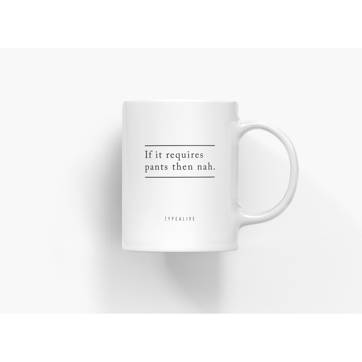 typealive / Tasse aus Keramik / Pants