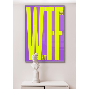NEW PRINTS ON THE BLOCK / Plakat »WTF«