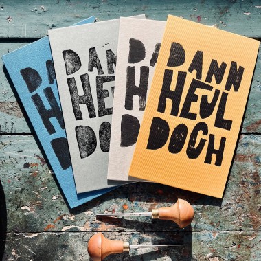 DANN HEUL DOCH
Linoldruck von papelami