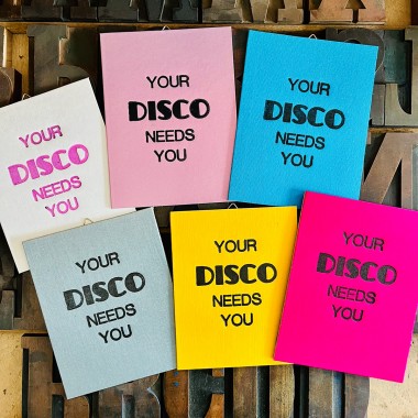 YOUR DISCO NEEDS YOU
Letterpress von papelami