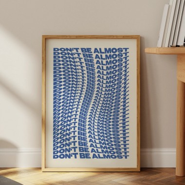 DON'T BE ALMOST Poster - ALMOST A BRAND
