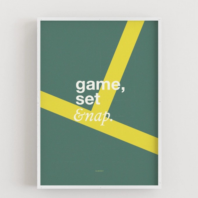 GAME SET NAP Poster - ALMSOT A BRAND